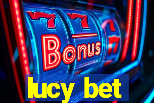 lucy bet